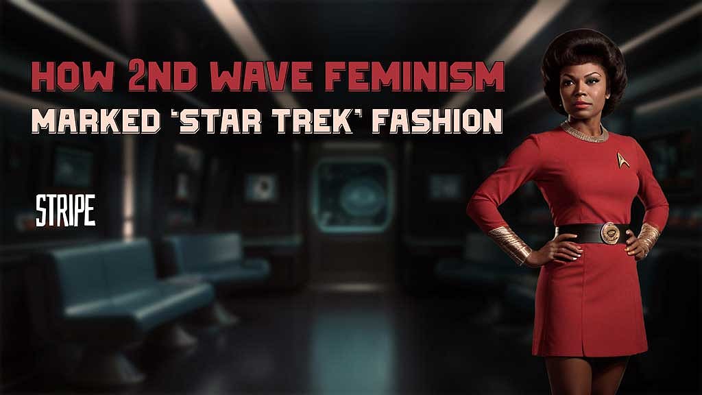 How 2nd wave feminism marked ‘Star Trek’ fashion