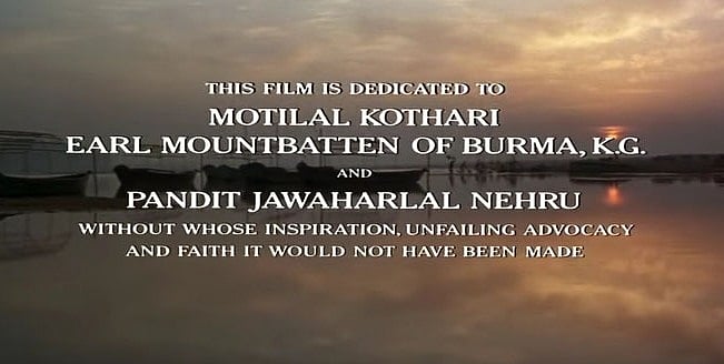 ''ছবিটি এই ৩ জনকে উৎসর্গ করা হল, মতিলাল কোঠারি, আর্ল মাউন্ট ব্যাটেন অব বার্মা এবং পণ্ডিত জওহরলাল নেহেরু'' 